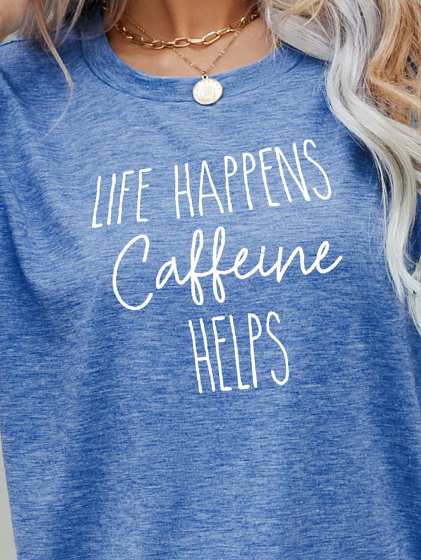 LIFE HAPPENS CAFFEINE HELPS Graphic Tee - Fashion Finder Hub