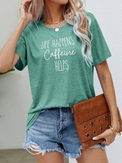 LIFE HAPPENS CAFFEINE HELPS Graphic Tee - Fashion Finder Hub