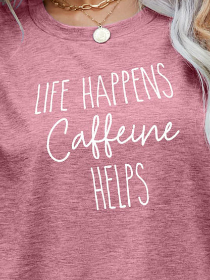 LIFE HAPPENS CAFFEINE HELPS Graphic Tee - Fashion Finder Hub