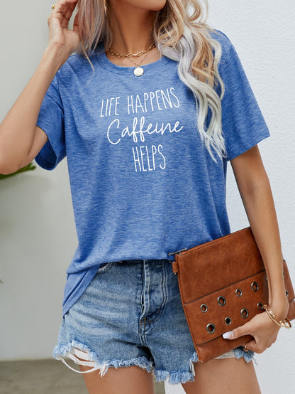 LIFE HAPPENS CAFFEINE HELPS Graphic Tee - Fashion Finder Hub